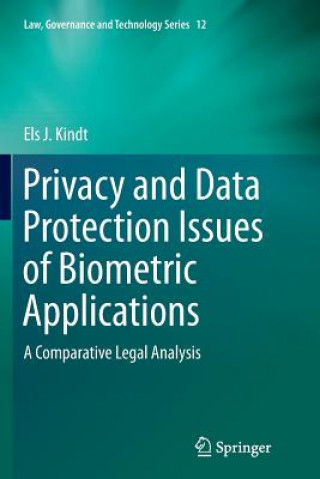 Könyv Privacy and Data Protection Issues of Biometric Applications Els J. Kindt
