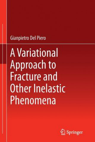 Carte Variational Approach to Fracture and Other Inelastic Phenomena Gianpietro Del Piero