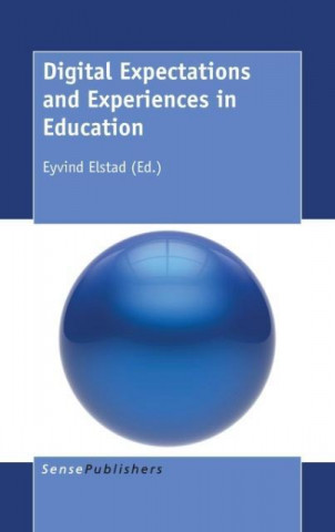 Книга Digital Expectations and Experiences in Education Eyvind Elstad