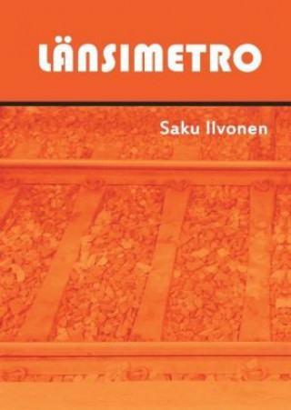 Kniha Länsimetro Saku Ilvonen