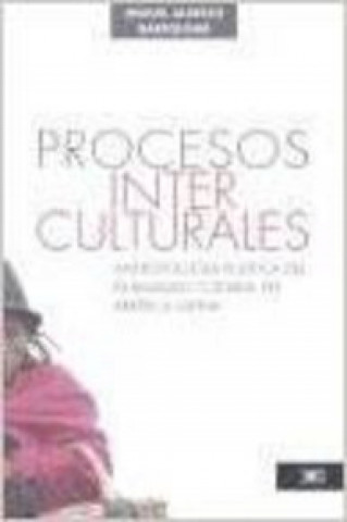 Knjiga Procesos interculturales. Antropología política del pluralismo cultural en América Latina 