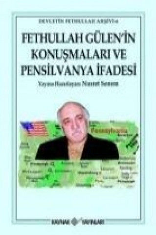 Carte Fethullah Gülenin Konusmalari ve Pensilvanya Ifadesi Nusret Senem