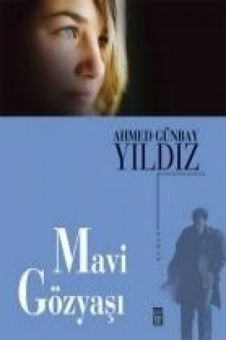 Kniha Mavi Gözyasi Ahmed Günbay Yildiz