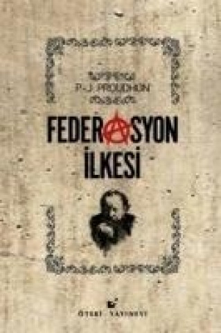 Kniha Federasyon Ilkesi Pierre-Joseph Proudhon