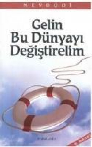 Libro Gelin Bu Dünyayi Degistirelim Ebul Ebu`l Ala Mevdudi