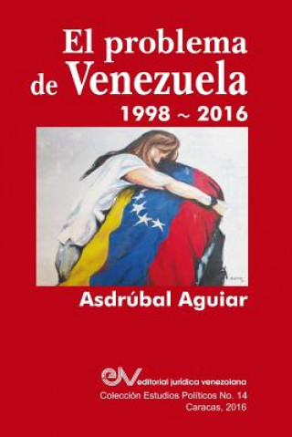 Książka Problema de Venezuela 1998-2016 Asdrúbal AGUIAR