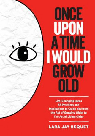 Carte Once Upon a Time I Would Grow Old Lara Jay Hequet