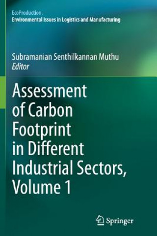 Книга Assessment of Carbon Footprint in Different Industrial Sectors, Volume 1 Subramanian Senthilkannan Muthu