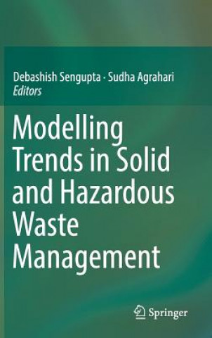 Könyv Modelling Trends in Solid and Hazardous Waste Management Debashish Sengupta