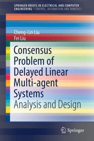 Kniha Consensus Problem of Delayed Linear Multi-agent Systems Chen-Lin Liu
