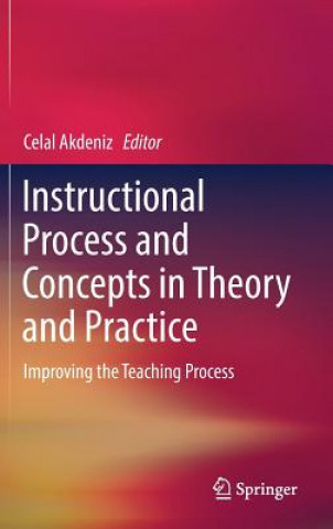 Книга Instructional Process and Concepts in Theory and Practice Celal Akdeniz