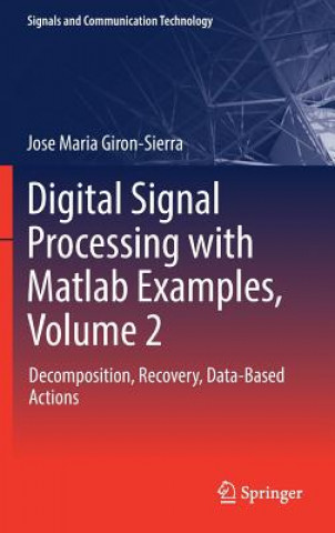 Kniha Digital Signal Processing with Matlab Examples, Volume 2 Jose Maria Giron-Sierra