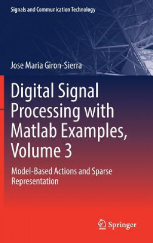 Książka Digital Signal Processing with Matlab Examples, Volume 3 Jose Maria Giron-Sierra