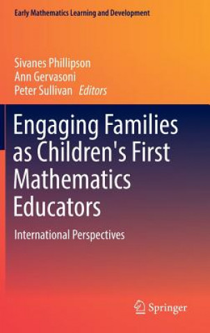 Книга Engaging Families as Children's First Mathematics Educators Sivanes Phillipson