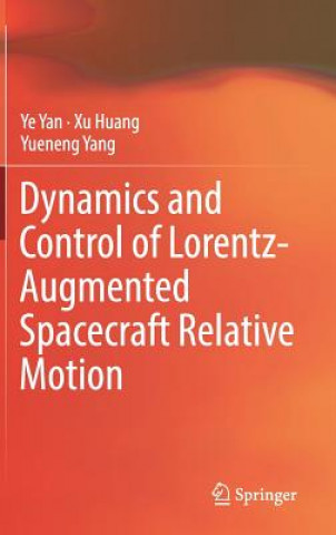 Carte Dynamics and Control of Lorentz-Augmented Spacecraft Relative Motion Ye Yan