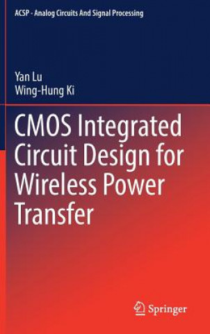 Книга CMOS Integrated Circuit Design for Wireless Power Transfer Yan Lu