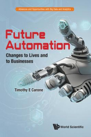 Книга Future Automation: Changes To Lives And To Businesses Russell Walker