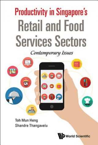 Βιβλίο Productivity In Singapore's Retail And Food Services Sectors: Contemporary Issues Shandre M. Thangavelu