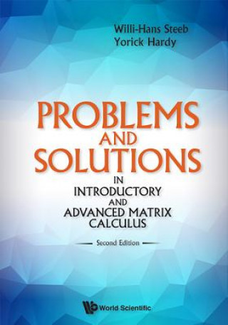 Kniha Problems And Solutions In Introductory And Advanced Matrix Calculus Willi-Hans Steeb