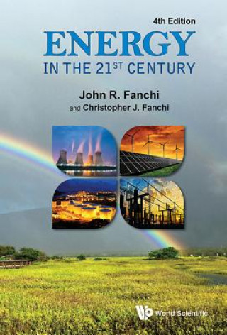 Kniha Energy In The 21st Century (4th Edition) Christopher J. Fanchi