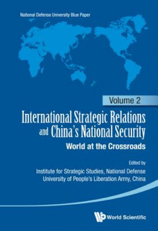 Carte International Strategic Relations And China's National Security: World At The Crossroads Pla National Defense University China
