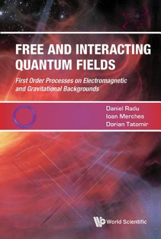 Kniha Free And Interacting Quantum Fields Ioan Merches