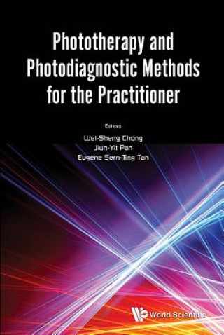 Kniha Phototherapy And Photodiagnostic Methods For The Practitioner Wei Sheng Chong