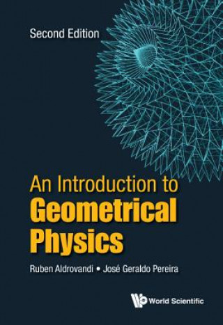 Книга Introduction To Geometrical Physics, An Jose Geraldo Pereira