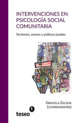 Carte Intervenciones En Psicologia Social Comunitaria: Territorios, Actores y Politicas Sociales Graciela Zaldua
