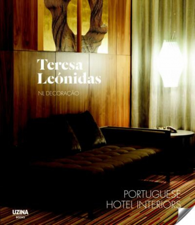 Kniha Teresa Leónidas : Portuguese hotel interiors JOSE MANUEL DAS NEVES