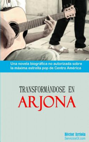 Kniha Transformandose en Arjona Hector A Arriola