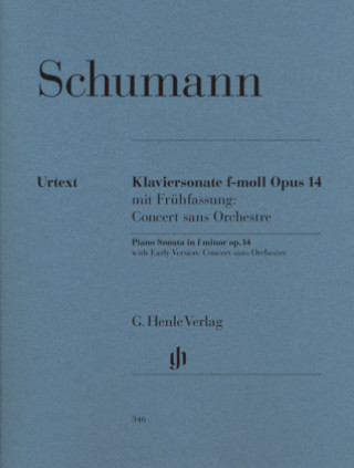 Kniha Klaviersonate f-Moll op.14 mit Frühfassung: Concert sans Orchestre Robert Schumann