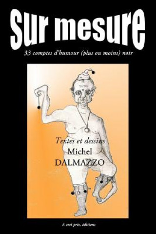 Könyv Sur Mesure: 33 Comptes D'Humour Plus Ou Moins Noir Michel Dalmazzo