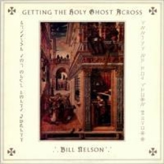 Аудио Getting the Holy Ghost Across Bill Nelson