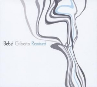 Audio Remixed Bebel Gilberto