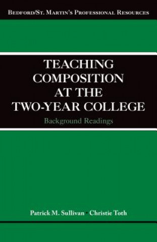 Buch Teaching Composition at the Two-Year College: Background Readings Patrick Sullivan