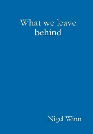 Książka What We Leave Behind Nigel Winn