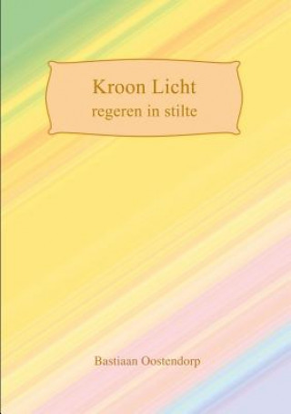 Kniha Kroon Licht Bastiaan Oostendorp