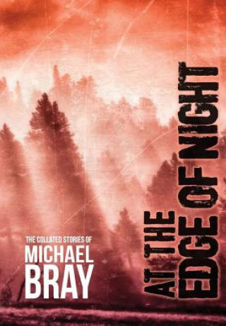 Buch At the Edge of Night Michael Bray