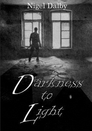 Carte Darkness to Light Nigel Dalby