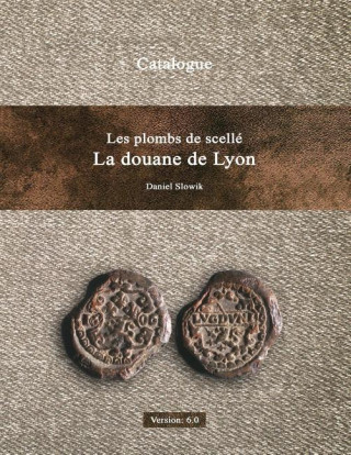 Carte Les Plombs de Scelle de La Douane de Lyon Version 6.0 Daniel Slowik