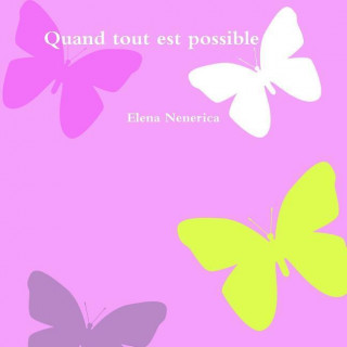 Knjiga Quand Tout Est Possible Elena Nenerica
