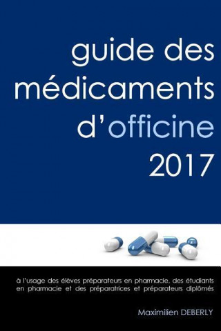 Kniha Guide Des Medicaments D'Officine 2017 Maximilien Deberly
