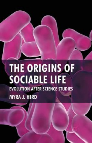Книга Origins of Sociable Life: Evolution After Science Studies M. Hird