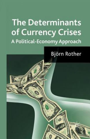 Könyv Determinants of Currency Crises B. Rother