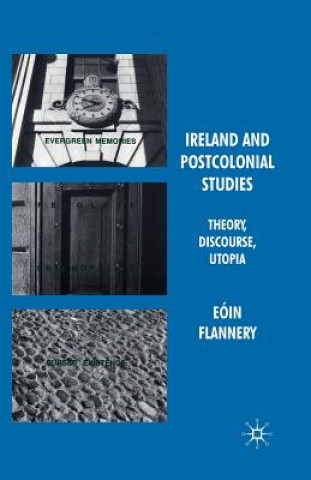 Könyv Ireland and Postcolonial Studies E. Flannery