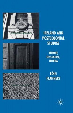 Kniha Ireland and Postcolonial Studies E. Flannery