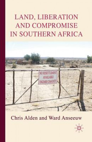 Knjiga Land, Liberation and Compromise in Southern Africa C. Alden