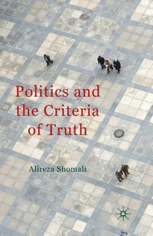 Książka Politics and the Criteria of Truth A. Shomali