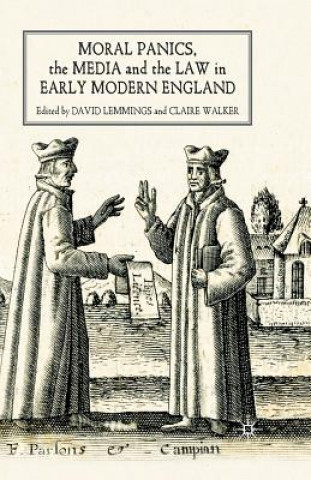 Buch Moral Panics, the Media and the Law in Early Modern England D. Lemmings